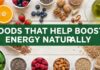 Foods That Help Boost Energy Naturally Foods That Help Boost Energy Naturally